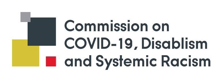 Commision on COVID-19, Disablism and Systemic Racisim logo.