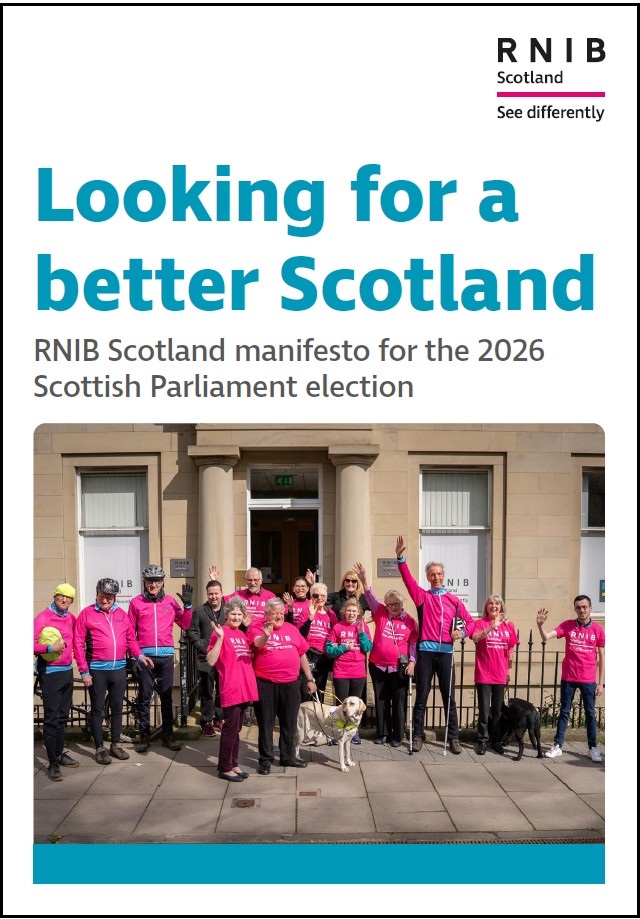 RNIB Scotland manifesto cover. Title "Looking for a better Scotland. RNIB manifesto for the 2026 Scottish Parliament election. A group of people and guide dogs wearing pink RNIB t-shirts, standing outside RNIB office.