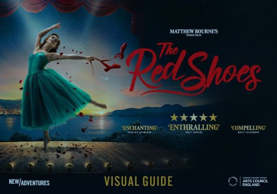A ballerina on tip toes holding red shoes. Text says "Matthew Bourne's production of The Red Shoes". Reviews say "enchanting, thrilling, compelling". Logos are at the bottom for New Adventures and Arts Council England and in the centre it says "Visual Guide".