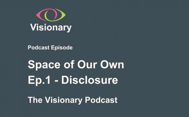 Visionary logo in top left corner. Text says "Podcast episode. Space of Our Own, Ep.1 - Disclosure, The Visionary Podcast"